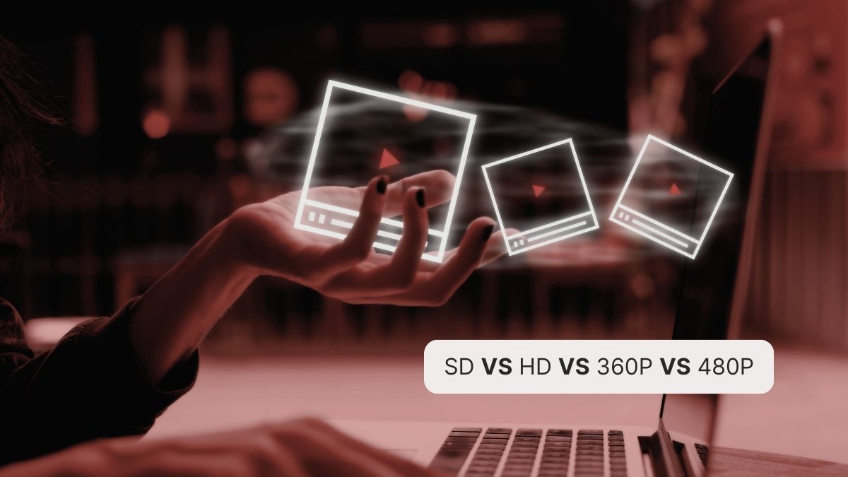 Choosing Between SD vs HD vs 360p vs 480p Resolution - Exly