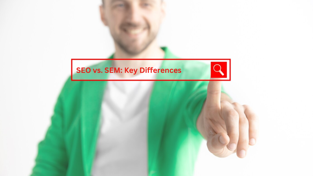 SEO vs. SEM: Key Differences